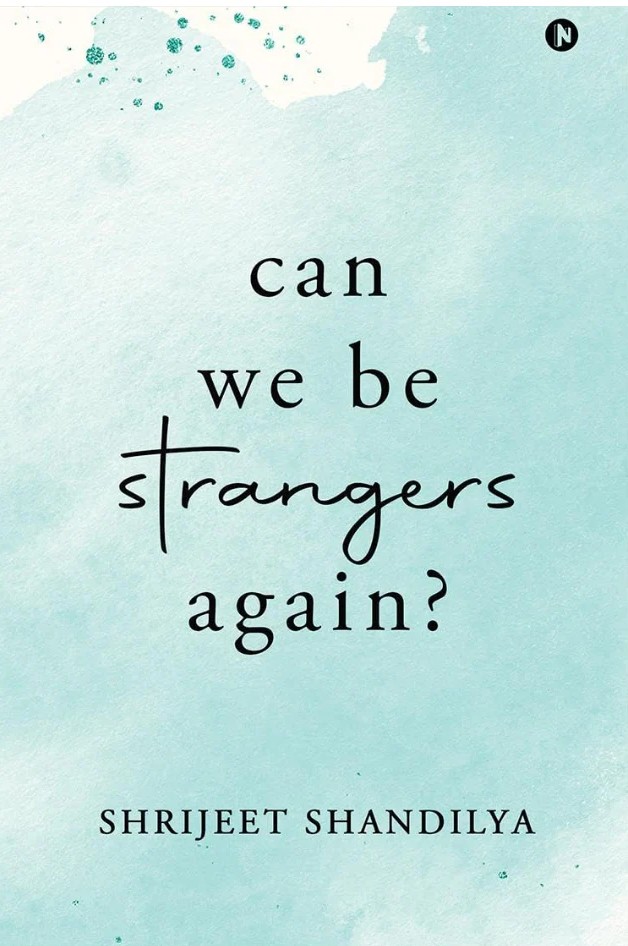 Can We Be Strangers Again?