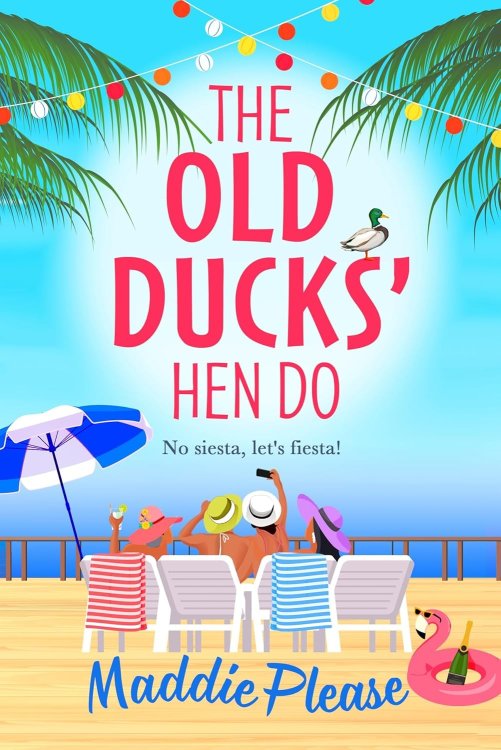 The Old Ducks' Hen Do: A laugh-out-loud, feel good read from #1 bestselling author Maddie Please
