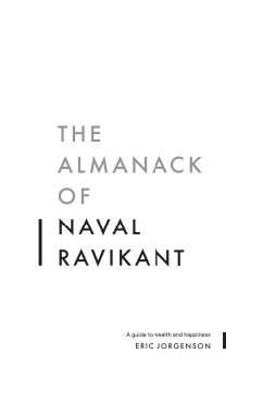 The Almanack Of Naval Ravikant
