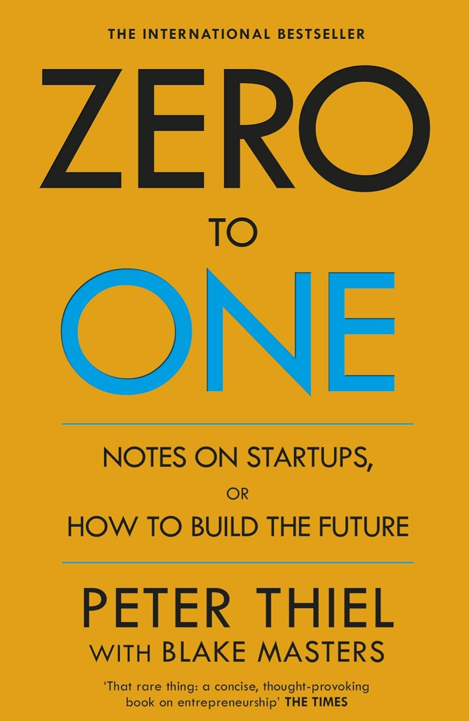Zero to One: Notes on Start Ups, or How to Build the Future