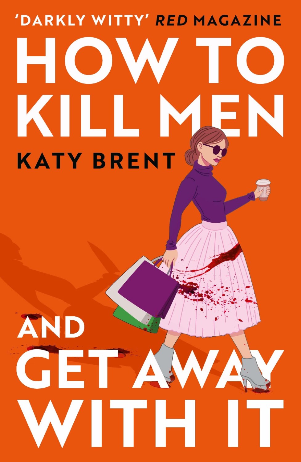 How to Kill Men and Get Away With It: A Novel