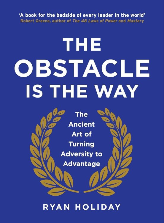 The Obstacle Is the Way